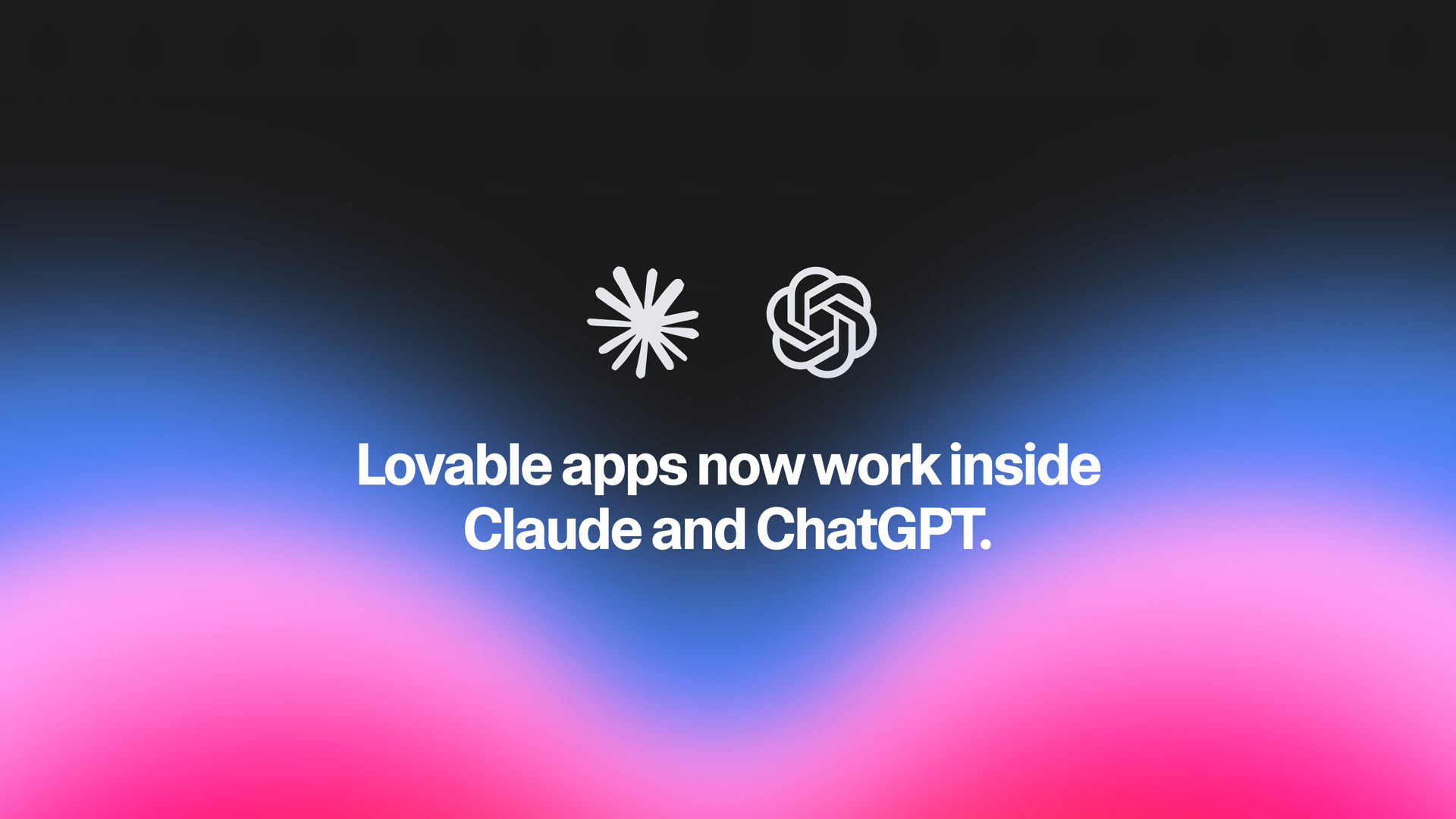 Your Lovable app now works inside ChatGPT and Claude