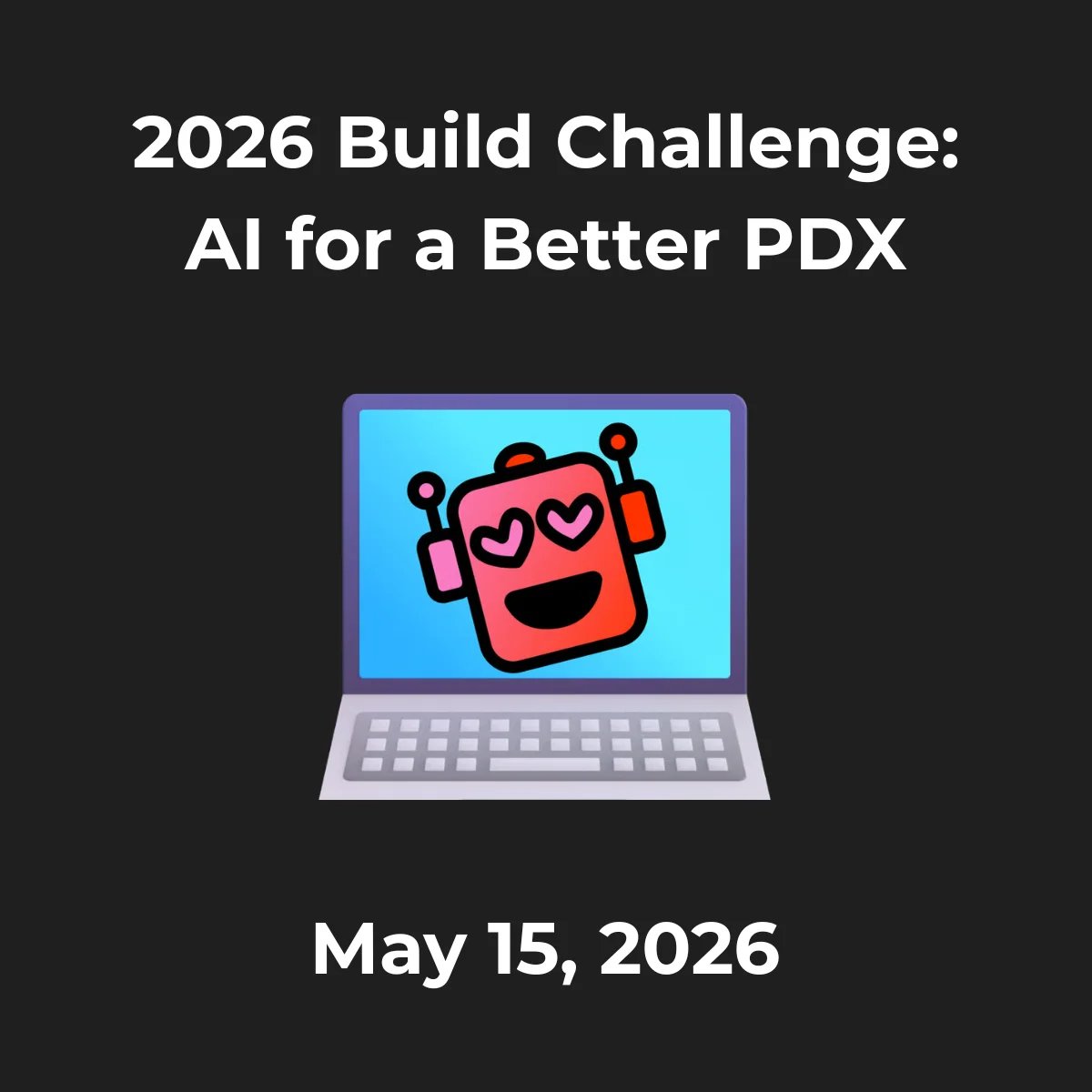 2026 Build Challenge: AI for a Better PDX (Portland Startup Week)
