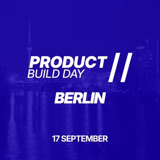 Product Build Day // Berlin