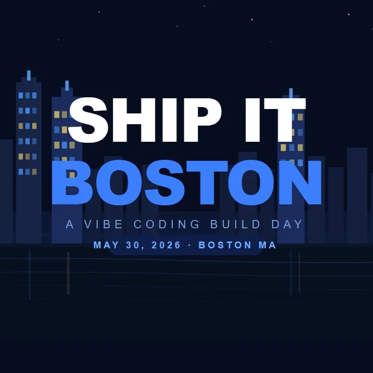 Ship It Boston  (A Vibe Coding Build Day)