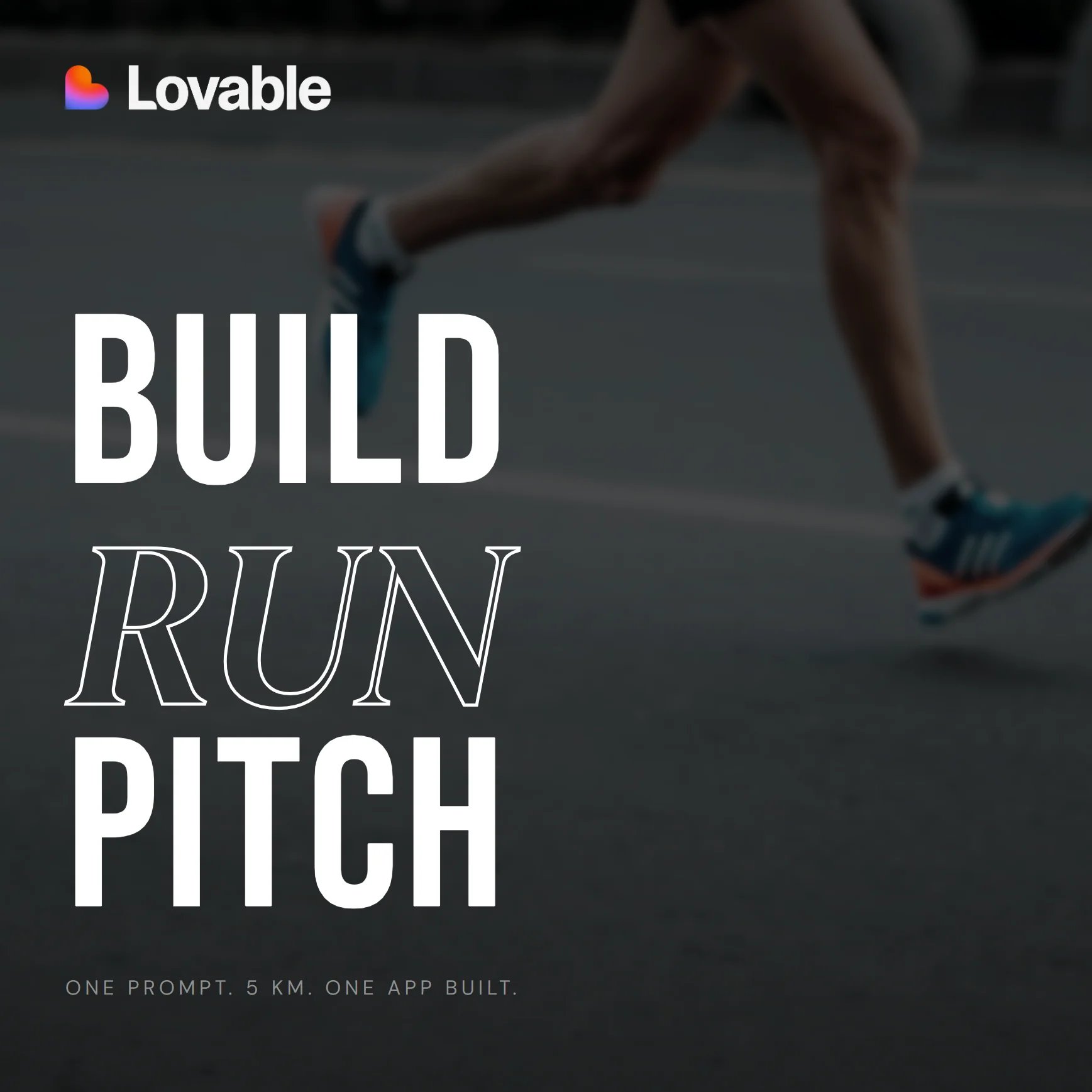 Lovable Run - Build, Run and Pitch