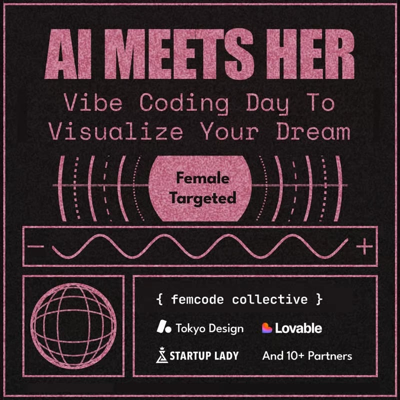AI Meets Her — Vibe Coding Day to Visualize Your Dream | バイブコーディングで夢を描こう