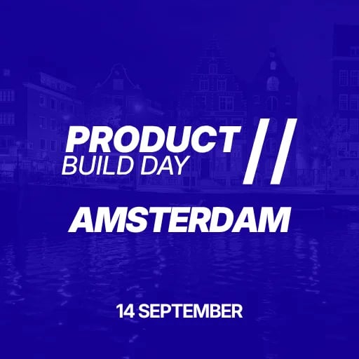 Product Build Day // Amsterdam