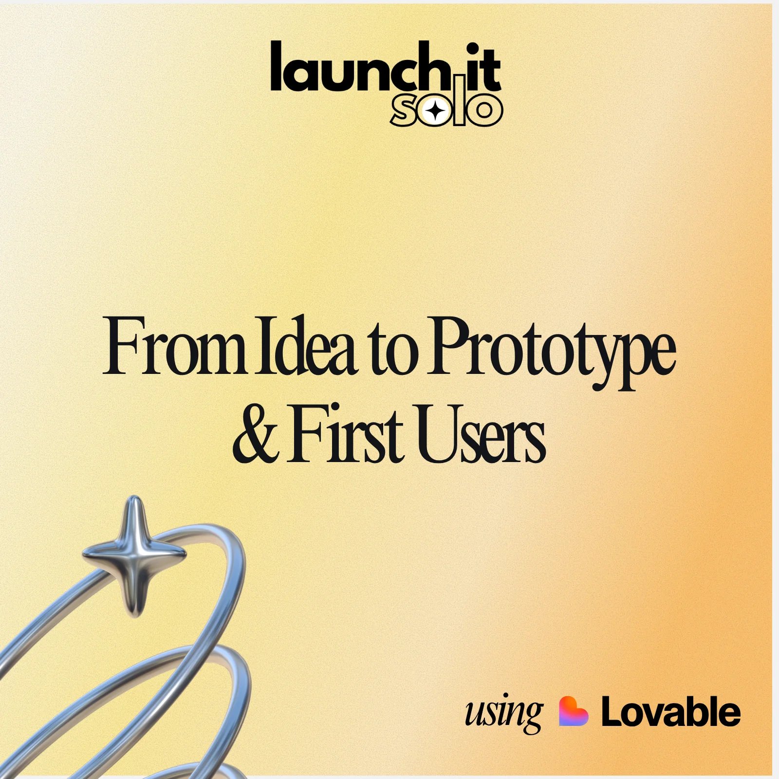 From Idea to Prototype & First Users